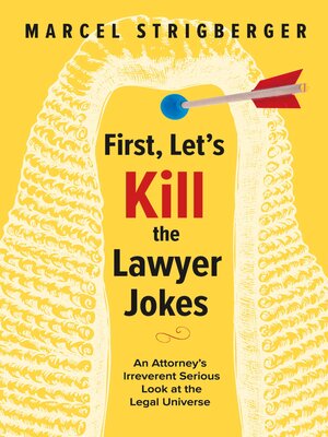 cover image of First, Let's Kill the Lawyer Jokes